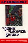 The Destinies of Darcy Dancer, Gentleman - J. P. Donleavy - 9780871132895