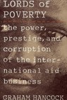The Lords of Poverty: The Power, Prestige, and Corruption of the International Aid Business - Graham Hancock - 9780871134691
