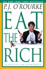 Eat the Rich: A Treatise on Economics - P. J. O'Rourke - 9780871137609