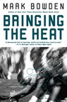 Bringing the Heat - Mark Bowden - 9780871137722