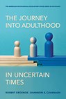 The Journey Into Adulthood in Uncertain Times - Robert Crosnoe - 9780871540324