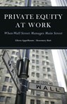 Private Equity at Work: When Wall Street Manages Main Street - Eileen Appelbaum - 9780871540393