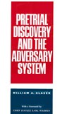 Pretrial Discovery and the Adversary System - William A. Glaser - 9780871543059