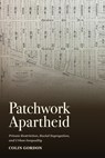 Patchwork Apartheid: Private Restriction, Racial Segregation, and Urban Inequality - Colin Gordon - 9780871545541