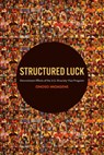 Structured Luck: Downstream Effects of the U.S. Diversity Visa Program - Onoso Imoagene - 9780871545626