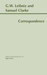 Leibniz and Clarke: Correspondence - Gottfried Wilhelm Leibniz ; Samuel Clarke ; Roger Ariew - 9780872205246