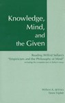 Knowledge, Mind & the Given - Willem A. DeVries ; Timm Triplett ; Wilfrid Sellars - 9780872205505