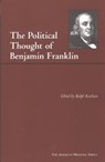The Political Thought of Benjamin Franklin - Benjamin Franklin - 9780872206830
