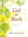 Girl as Birch - Rebecca Kaiser Gibson - 9780872333338