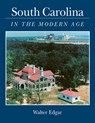 South Carolina in the Modern Age - Walter Edgar - 9780872498310
