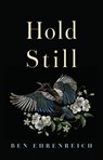 Hold Still - Ben Ehrenreich - 9780872869479