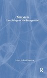Marxism--Last Refuge of the Bourgeoisie? - MATTICK JR.,  Paul - 9780873322331