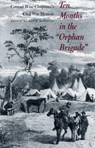 Ten Months in the "orphan Brigade": Conrad Wise Chapman's Civil War Memoir - Ben Bassham - 9780873386388