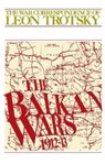 The Balkan Wars - Leon Trotsky - 9780873489072