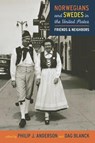 Norwegians and Swedes in the United States - Philip J. Anderson ; Dag Blanck - 9780873518161