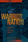 Warrior Nation - Anton Treuer - 9780873519632