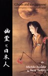 Ghosts And The Japanese - IWASAKA,  Michiko ; Toelken, Barre - 9780874211795