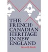 The French-Canadian Heritage in New England - Gerard J. Brault - 9780874513592