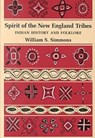 Spirit of the New England Tribes - William S. Simmons - 9780874513721