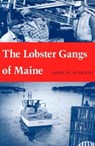 The Lobster Gangs of Maine - James M. Acheson - 9780874514513