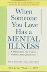 When Someone You Love Has a Mental Illness - Rebecca Woolis - 9780874776959