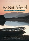 Be Not Afraid - Johann Christoph Arnold - 9780874869163