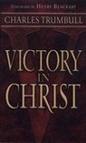 VICTORY IN CHRIST - CHARLES TRUMBULL - 9780875085333