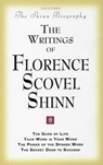 The Writings of Florence Scovel Shinn - Florence Scovel (Florence Scovel Shinn) Shinn - 9780875166100