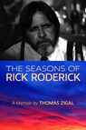 The Seasons of Rick Roderick - Thomas Zigal - 9780875659565