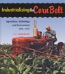 Industrializing the Corn Belt - J. L. Anderson - 9780875803920