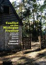 Conflict on the Michigan Frontier - James Schwartz - 9780875804002