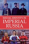 Social Identity in Imperial Russia - Elise Kimerling Wirtschafter - 9780875807287