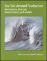 Sea Salt Aerosol Production - Ernie R. Lewis ; Stephen E. (Brookhaven National Laboratory) Schwartz - 9780875904177