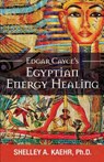 Edgar Cayce's Egyptian Energy Healing - Shelley (Shelley Kaehr) Kaehr - 9780876049457