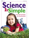 Science Is Simple: Over 250 Activities for Children 3-6 - Peggy Ashbrook - 9780876592724