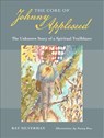 The Core of Johnny Appleseed - Ray Silverman - 9780877853459