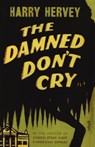 The Damned Don't Cry - HERVEY,  Harry - 9780877973065