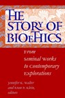 The Story of Bioethics - Jennifer K. Walter ; Eran P. Klein - 9780878401383