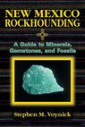 New Mexico Rockhounding - VOYNICK,  Stephen M. - 9780878423606