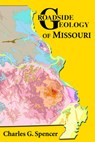 Roadside Geology of Missouri - Charles G. Spencer - 9780878425730