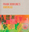 Frank Bowling’s Americas - Reto Thuring ; Akili Tommasino ; Debra Lennard - 9780878468874
