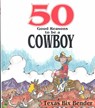 50 Good Reasons to Be a Cowboy - Texas Bix Bender - 9780879056551