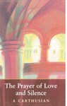 The Prayer of Love and Silence - A. Carthusian - 9780879077730