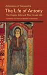 The Life of Antony, The Coptic Life and The Greek Life - Athanasius Of Alexandria - 9780879079024