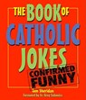 The Book of Catholic Jokes - Tom Sheridan - 9780879463779