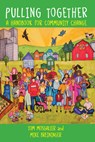 Pulling Together: A Handbook for Community Change - Tom Mosgaller - 9780879467425