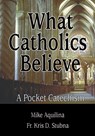 What Catholics Believe - Mike Aquilina - 9780879735746