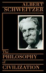 The Philosophy of Civilization - Albert Schweitzer - 9780879754037