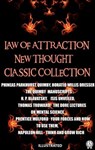 Law of attraction. New Thought. Сlassic collection. Illustrated - Phineas Parkhurst Quimby ; Horatio Willis Dresser ; H.P. Blavatsky ; Thomas Troward ; Prentice Mulford ; Napoleon Hill - 9780880004275