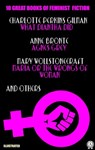 10 Great Books of Feminist Fiction. Illustrated - Charlotte Perkins Gilman ; Anne Bronte ; Mary Wollstonecraft Maria ; Louisa May Alcott ; Mary Hays ; Mary E. Bradley ; Elizabeth Robins ; Jane Webb-Loudon - 9780880010733